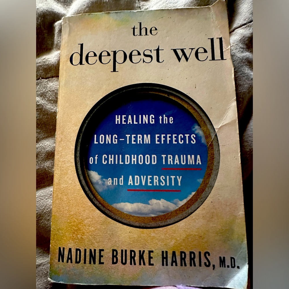 The Deepest Well by: Nadine Burke Harris, MD